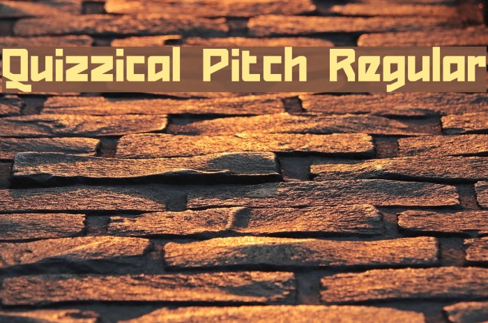 Quizzical Pitch Regular Font examples