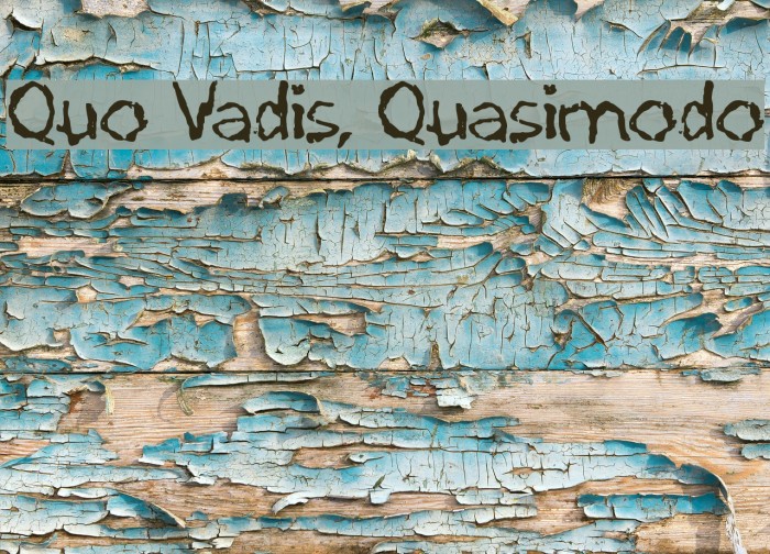 Quo Vadis, Quasimodo Font examples