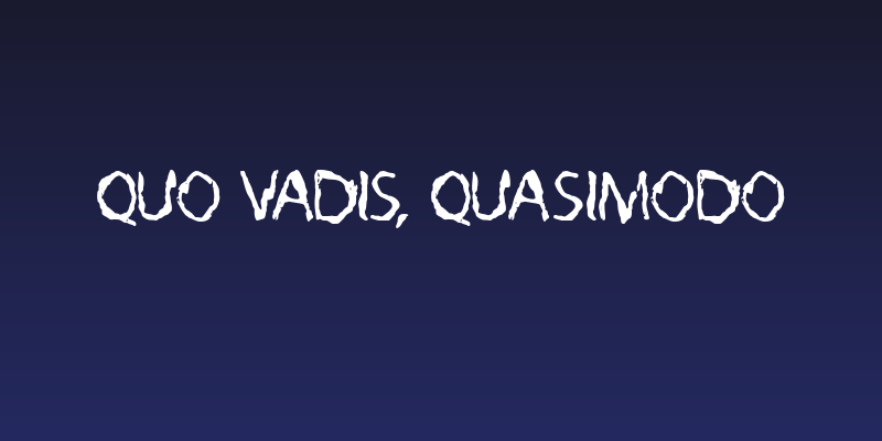 Quo Vadis, Quasimodo Social Header