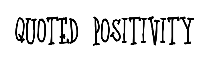 Quoted Positivity Font