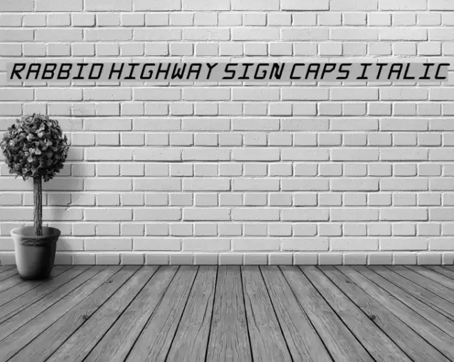 Rabbid Highway Sign Caps Italic Font examples