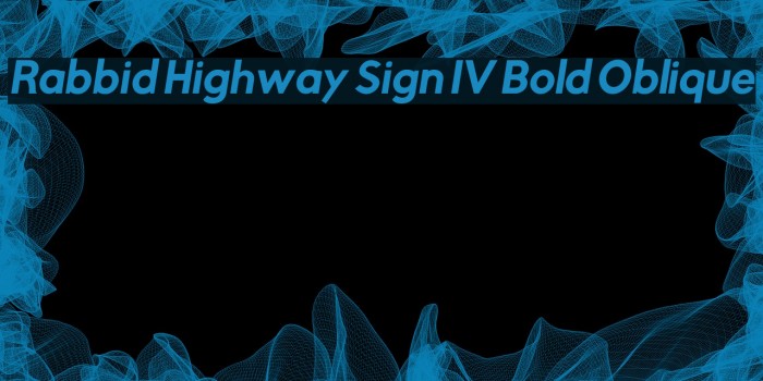 Rabbid Highway Sign IV Bold Oblique Шрифта examples