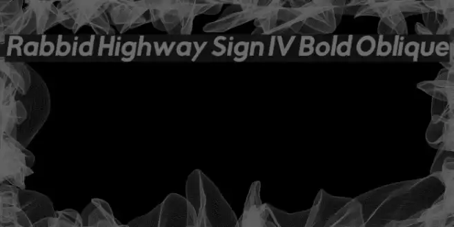 Rabbid Highway Sign IV Bold Oblique Font examples