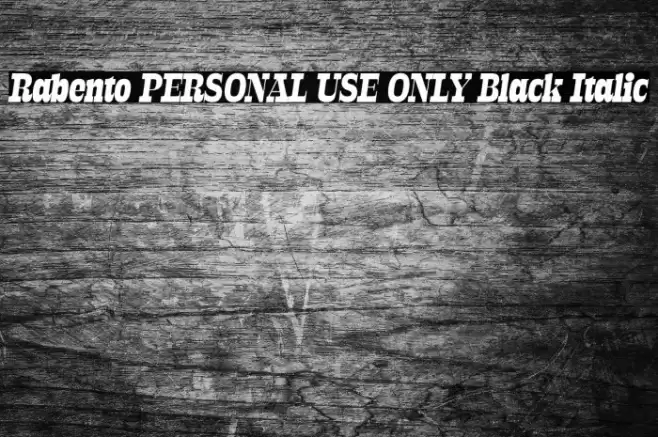 Rabento PERSONAL USE ONLY Black Italic Font examples
