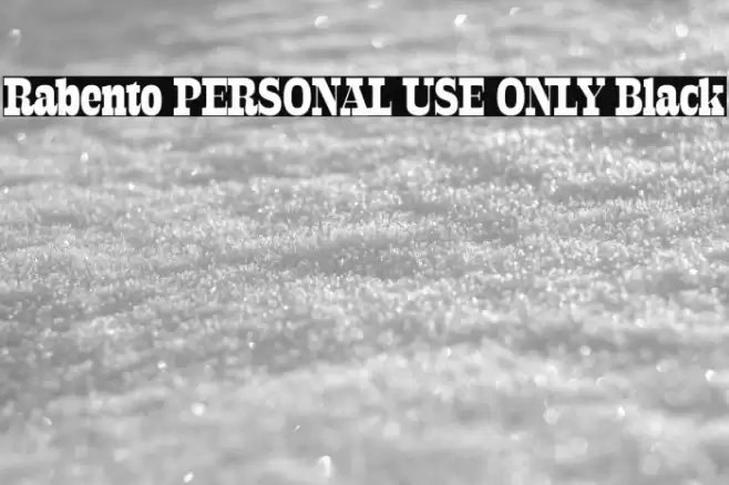 Rabento PERSONAL USE ONLY Black Font examples