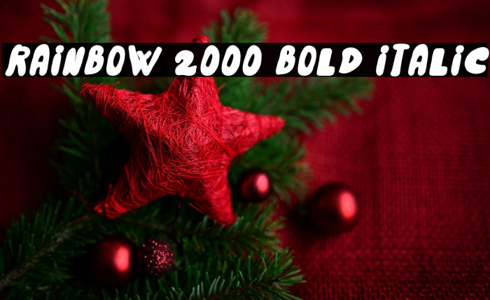 Rainbow 2000 Bold Italic Example 2
