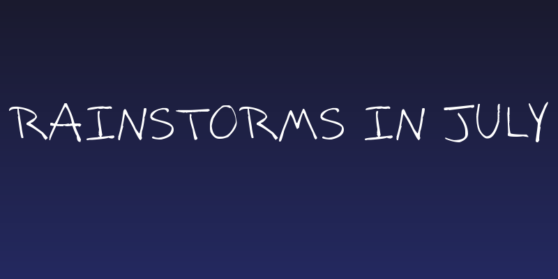 Rainstorms in July Social Header