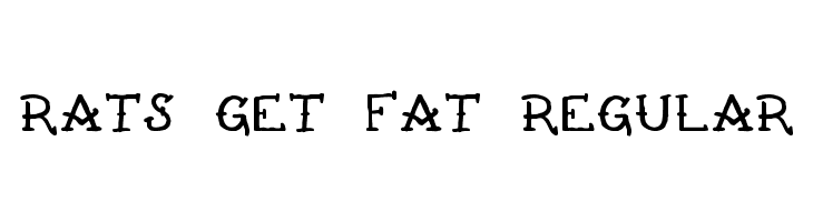 Rats Get Fat Regular  नि: शुल्क फ़ॉन्ट्स डाउनलोड