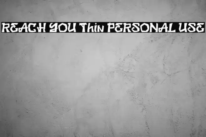 REACH YOU Thin PERSONAL USE Font examples