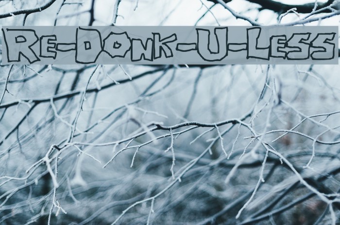 Re-Donk-U-Less Font examples