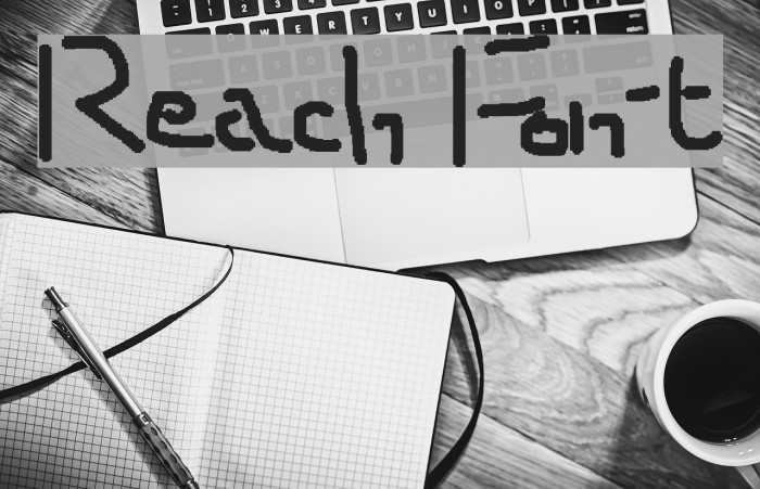 Reach Font examples