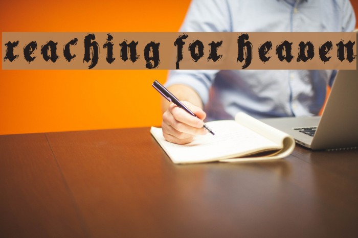 Reaching for Heaven Font examples