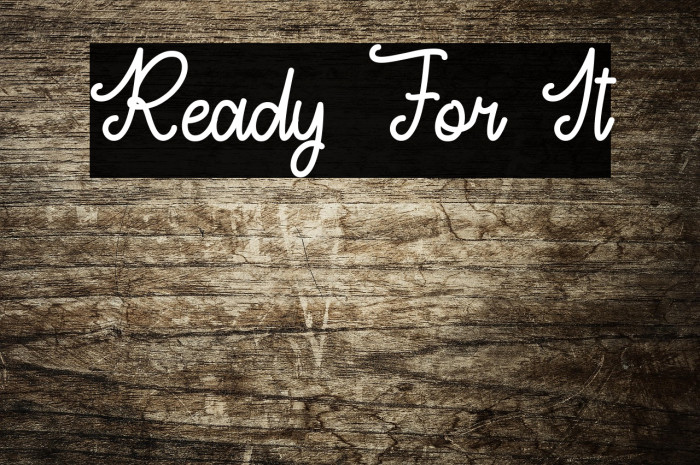 Ready For It Example 3