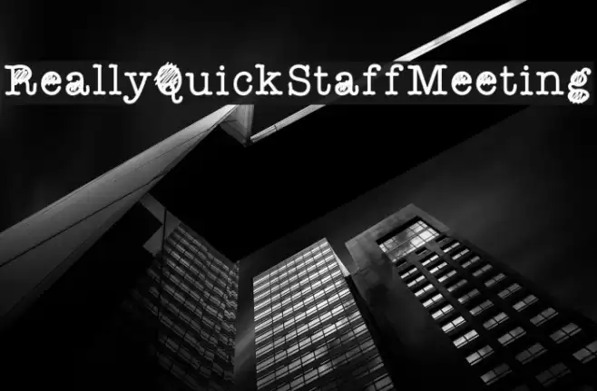 ReallyQuickStaffMeeting Font examples
