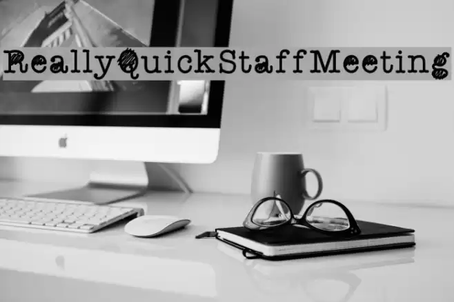 ReallyQuickStaffMeeting Font examples