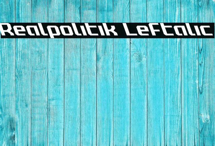 Realpolitik Leftalic Font examples