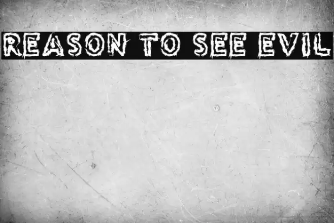 Reason to see Evil フォント examples