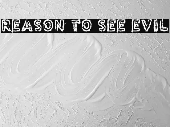 Reason to see Evil フォント examples