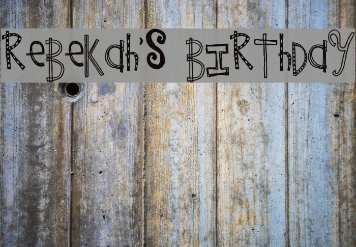 Rebekah's Birthday Font examples
