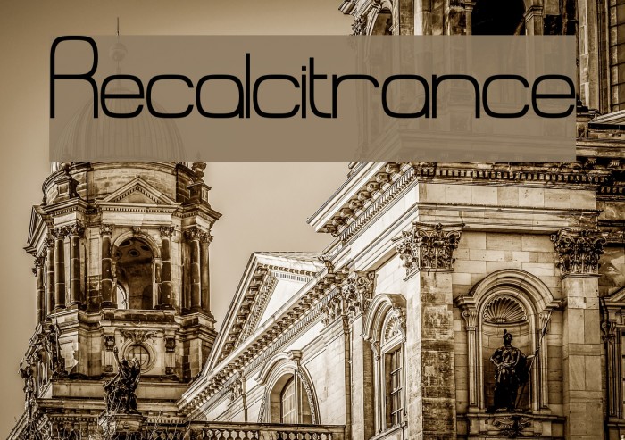 Recalcitrance Font examples