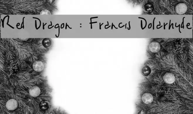 Red Dragon : Francis Dolarhyde Font examples