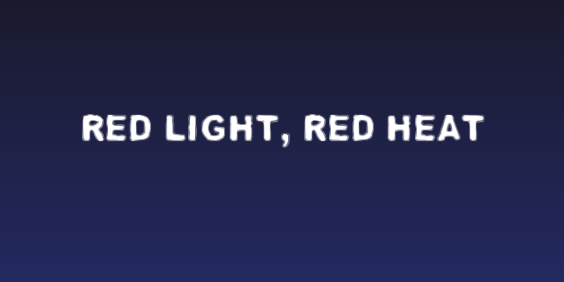Red light, red heat Social Header
