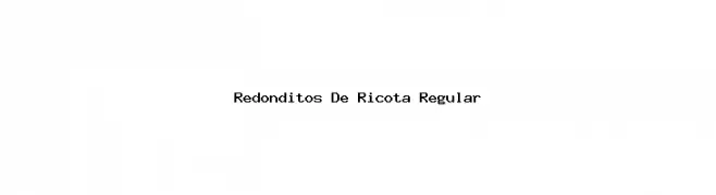 Redonditos De Ricota Regular 