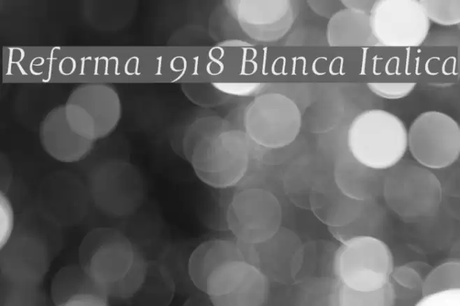 Reforma 1918 Blanca Italica フォント examples