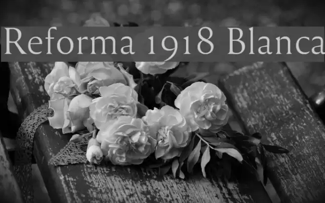 Reforma 1918 Blanca フォント examples
