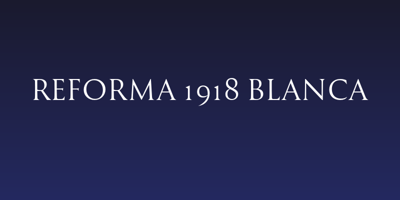 Reforma 1918 Blanca Social Header