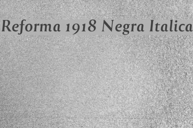 Reforma 1918 Negra Italica フォント examples