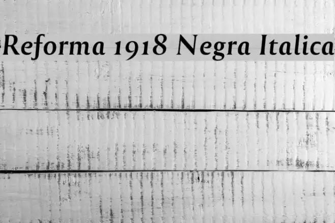 Reforma 1918 Negra Italica フォント examples