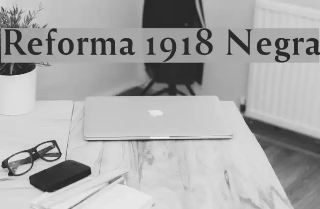Reforma 1918 Negra Font examples