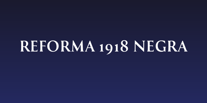 Reforma 1918 Negra Social Header