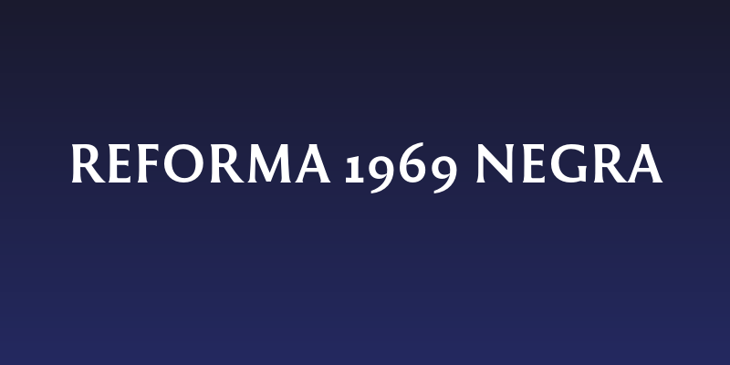 Reforma 1969 Negra Social Header