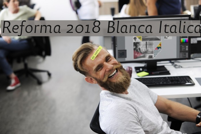 Reforma 2018 Blanca Italica Font examples