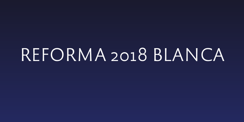 Reforma 2018 Blanca Social Header