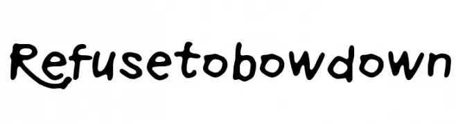 Refuse to bow down  Frei Schriftart Herunterladen