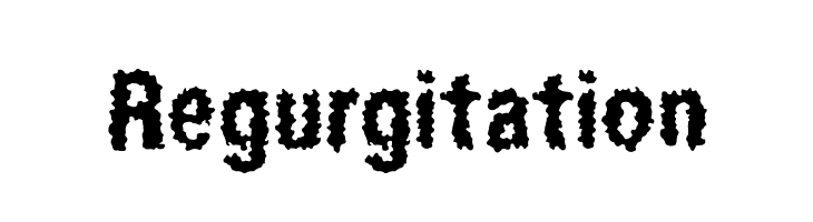 Regurgitation Font