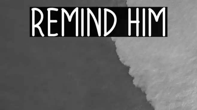 Remind Him Font examples