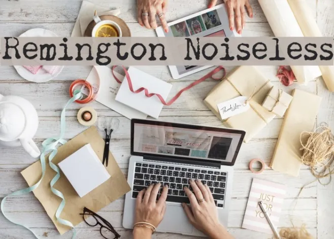 Remington Noiseless Example 2