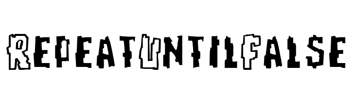 RepeatUntilFalse  フリーフォントのダウンロード