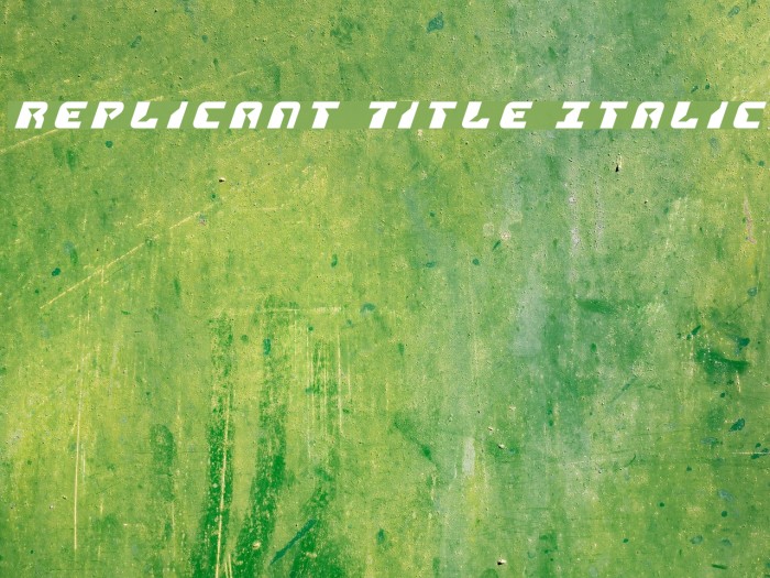 Replicant Title Italic Example 1