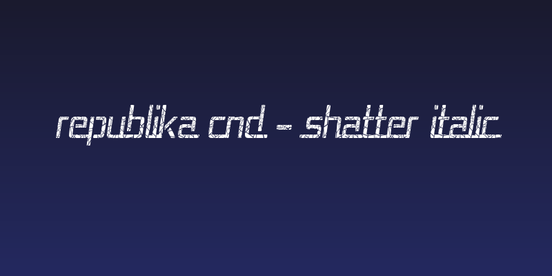 Republika Cnd - Shatter Italic Social Header