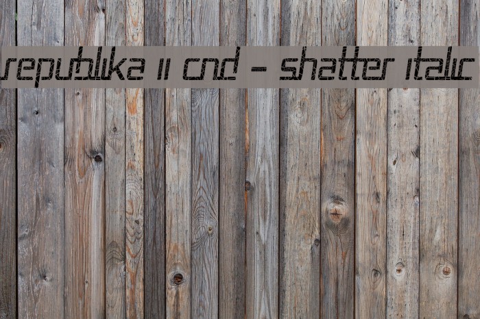 Republika II Cnd - Shatter Italic Font examples