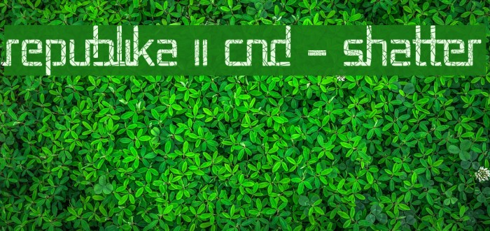 Republika II Cnd - Shatter Font examples