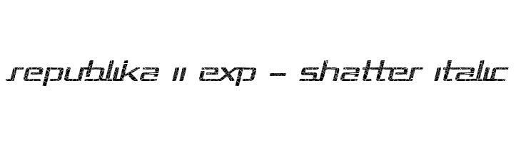 Republika II Exp - Shatter Italic  baixar fontes gratis