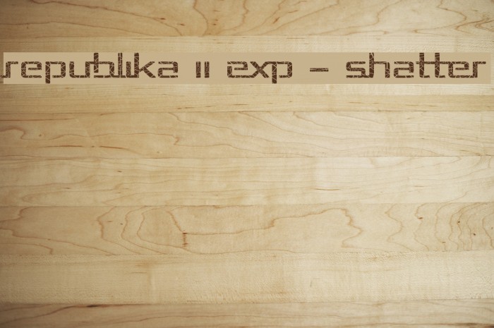 Republika II Exp - Shatter Example 3