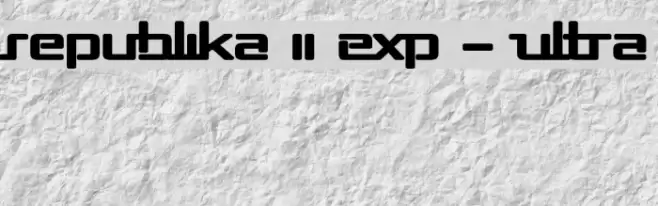 Republika II Exp - Ultra Font examples