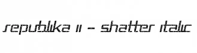 Republika II - Shatter Italic  les polices de caractères gratuit tlcharger